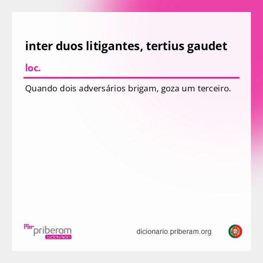 Significado de inter duos litigantes, tertius gaudet